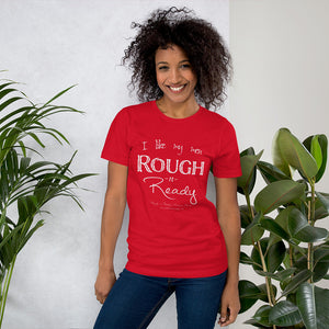 Rough 'n Ready Unisex shirt